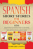 Spanish Short Stories for Beginners 5 in 1: Over 500 Dialogues and Daily Used Phrases to Learn Spanish in Your Car. Have Fun & Grow Your Vocabulary, with Crazy Effective Language Learning Lessons