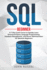 Sql: a 7-Day Crash Course to Quickly Learn Structured Query Language Programming, Database Management, and Server Administration for Absolute Beginners (Sql Programming)