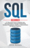 Sql: a 7-Day Crash Course to Quickly Learn Structured Query Language Programming, Database Management, and Server Administration for Absolute Beginners