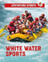 Adventure Sports: White Water Raft