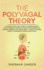 The Polyvagal Theory: a Complete Self-Help Guide to Understanding the Autonomic Nervous System for Accessing the Healing Power of the Vagus Nerve-Learn to Manage Anxiety, Depression, Trauma and Autism