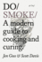 Do Smoke: a Modern Guide to Cooking and Curing (Do Books, 40)