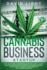 Cannabis Business Startup: Easy and Complete Beginner's Guide to Legally Start, Run and Grow Your Successful Cannabis Business. Everything You Need to...in the Cannabis Industry (Marijuana Guide)