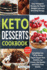 Keto Desserts Cookbook: Easy Ketogenic Recipes for Rapid Weight Loss and Boosting Energy. Including Low Carbs Sweet Treats, Sugar-Free Cookies, Ice...Bombs and Dairy-Free Snacks (Second Edition)