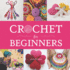 Crochet for Beginners: A Step-by-Step Picture Guide with Video Tips to Learn Crocheting in Under 5 Days - Master Essential Stitches to Create Stunning Handcrafted Pieces