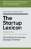 The Startup Lexicon, Second Edition