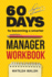 60 Days to Becoming a Smarter Manager Workbook-How to Meet Your Goals, Manage an Awesome Work Team, Create Valued Employees and Love Your Job | Business Management Success Training