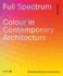 Full Spectrum: Colour in Contemporary Architecture