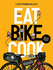 Eat Bike Cook: Food Stories & Recipes From Female Cyclists