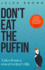 Don't Eat the Puffin Tales From a Travel Writer's Life