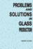 Problems and Solutions in Glass Production
