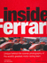 Inside Ferrari. Unique Behind-the-Scenes Photgraphy of the World's Greatest Motor Racing Team