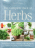 The Complete Book of Herbs; Gardening, Herbal Medicine, Natural Beauty, Around the Home, Craft, Cooking