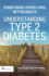 Understanding Type 2 Diabetes: Fewer Highs, Fewer Lows, Better Health