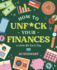 How to Unf*Ck Your Finances a Little Bit Each Day: 100 Small Changes for a Better Future