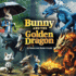 Bunny and the Golden Dragon: by Shoko and Simon Creedy