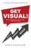 Get Visual! : Win Clients and Grow Your Business With Visual Models