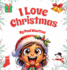 I Love Christmas: a Cute, Funny, Rhyming Picture Book for Kids and the Whole Family