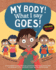 My Body! What I Say Goes! Indigenous Edition: Teach Children Body Safety, Safe/Unsafe Touch, Private Parts, Secrets/Surprises, Consent, Respect (Int English2016)