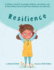 Resilience: A book to encourage resilience, persistence and to help children bounce back from challenges and adversity
