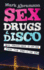Sex, Drugs and Disco Part 1