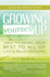 Growing Yourself Up, 2nd Edition: How to Bring Your Best to All of Lifes Relationships