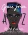 Grace Jones a to Z: the Life of an Icon-From Androgyny to Zula