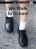 We Walk to School Format: Paperback