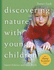 Discovering Nature With Young Children: Trainer's: Part of the Young Scientist Series