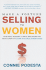 Make a Fortune Selling to Women: the Deal Makers and Deal Breakers You Must Know to Close the Deal Every Time!