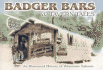 Badger Bars & Tavern Tales: an Illustrated History of Wisconsin Saloons