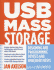 Usb Mass Storage Designing and Programming Devices and Embedded Hosts