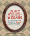 Dirty Words of Wisdom: A Treasury of Classic? *#@! Quotations