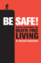 Be Safe! : Simple Strategies for Death-Free Living
