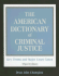 The American Dictionary of Criminal Justice: Key Terms and Major Court Cases (3rd Edition)