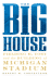 The Big House: Fielding H. Yost and the Building of Michigan Stadium