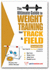 The Ultimate Guide to Weight Training for Track and Field (the Ultimate Guide to Weight Training for Sports, 27) (the Ultimate Guide to Weight Training...Guide to Weight Training for Sports, 27) Rob Price and Maryanne Haselow-Dulin