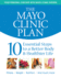 The Mayo Clinic Plan: 10 Steps to a Healthier Life for Everybody!