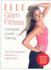 Elle Glam Fitness Complete Cardio: the Dance-Inspired Workout to a Leaner Body [With Dvd]
