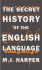 The Secret History of the English Language