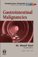Gastrointestinal Malignancies: an Issue of Emerging Cancer Therapeutics (Emerging Cancer Therapeutics V1 I1)