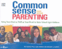 Common Sense Parenting: Using Your Head as Well as Your Heart to Raise School-Aged Children