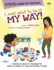I Just Want to Do It My Way! Activity Guide for Teachers [With Cdrom]