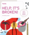 Help, It's Broken! : a Fix-It Bible for the Repair Impaired