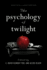 Psychology of Twilight (Smart Pop)