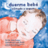 Duerme Beb Cmodo Y Seguro (Love Baby Healthy) (Spanish Edition)