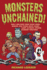 Monsters Unchained! : Over 1, 000 Drop-Dead Funny Jokes, Riddles, and Poems About Scary, Slimy, Slithery, Spooky, Slobbery Creatures