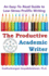 The Productive Academic Writer: an Easy-to-Read Guide to Low-Stress Prolific Writing
