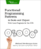 Functional Programming Patterns in Scala and Clojure: Write Lean Programs for the Jvm