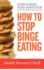 Overcoming Food Addiction: How to Stop Binge Eating